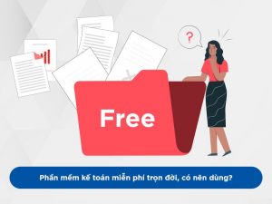 Phần mềm kế toán miễn phí trọn đời